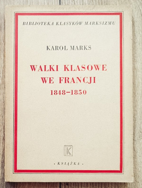 Karol Marks Walki klasowe we Francji 1848-1850