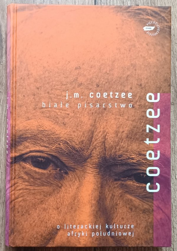 J.M. Coetzee Białe pisarstwo
