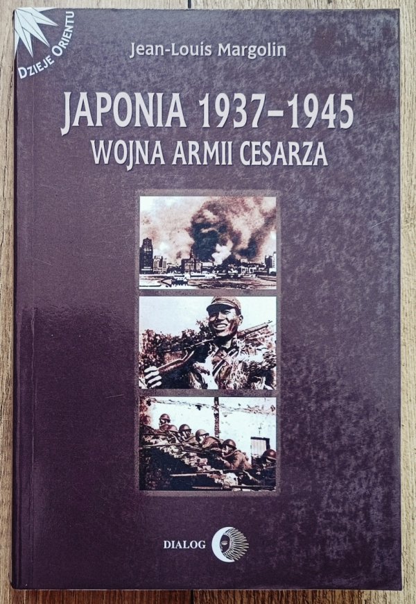 Jean-Louis Margolin Japonia 1937-1945. Wojna Armii Cesarza