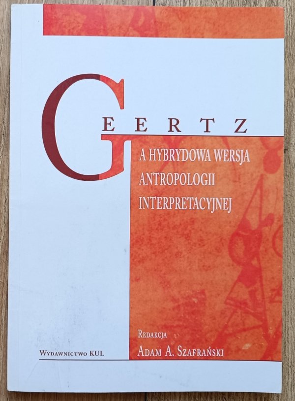 Geertz a hybrydowa wersja antropologii interpretacyjnej