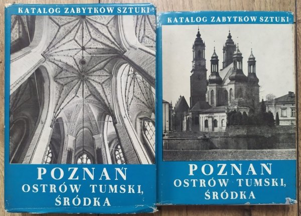 Katalog Zabytków Sztuk w Polsce • Miasto Poznań. Ostrów Tumski i Środka z Komandorią [komplet]