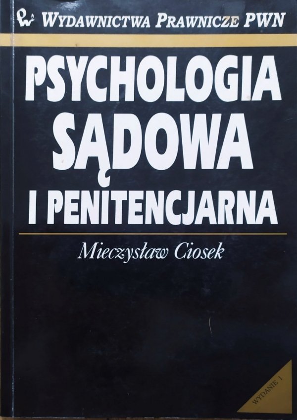 Mieczysław Ciosek Psychologia sądowa i penitencjarna