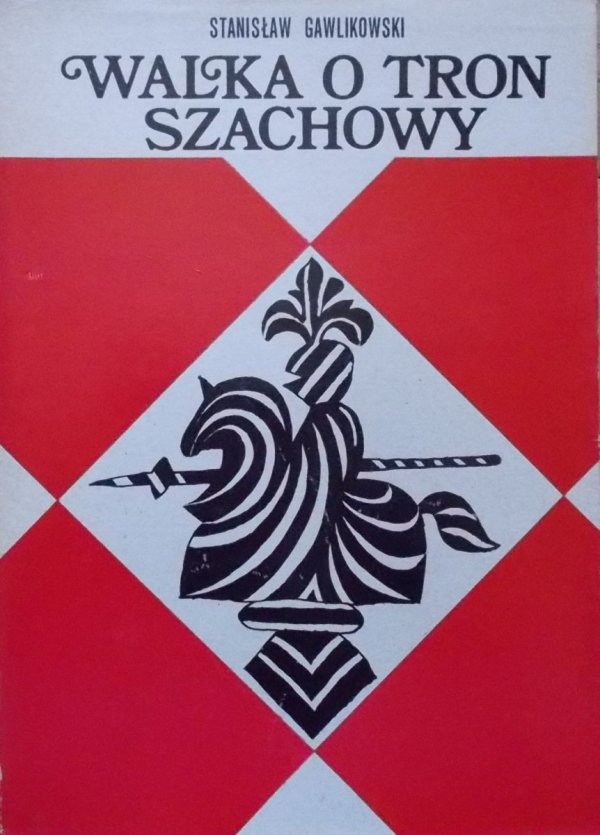 Stanisław Gawlikowski • Walka o tron szachowy