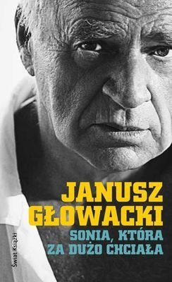 Janusz Głowacki • Sonia, która za dużo chciała. Wybór opowiadań 