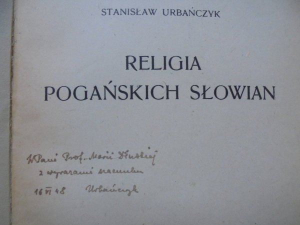 Stanisław Urbańczyk • Religia pogańskich Słowian [dedykacja autora]