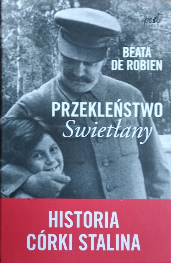  Beata de Robien • Przekleństwo Swietłany. Historia córki Stalina