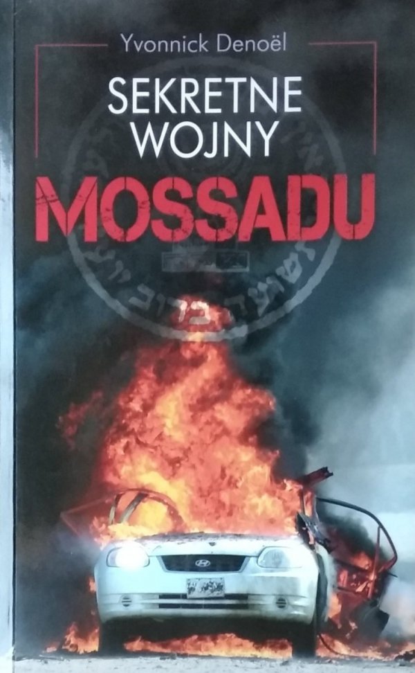 Yvonnick Denoel • Sekretne wojny Mossadu