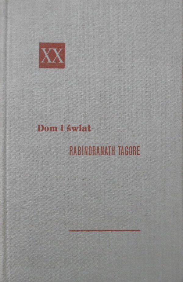 Rabindranath Tagore • Dom i świat [Powieści XX wieku]