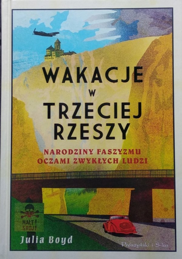 Julia Boyd • Wakacje w Trzeciej Rzeszy. Narodziny faszyzmu oczami zwykłych ludzi