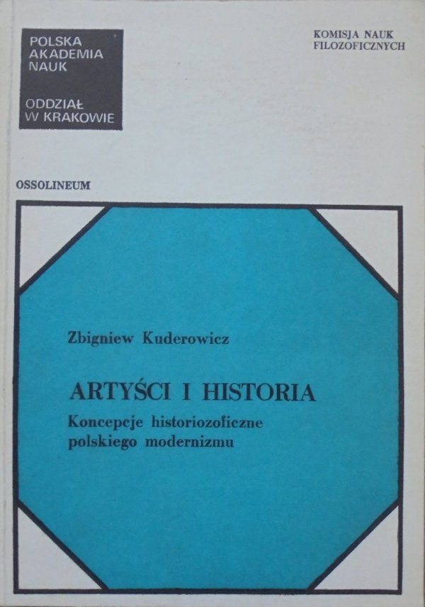 Zbigniew Kuderowicz • Artyści i historia. Koncepcje historiozoficzne polskiego modernizmu [Miciński, Przybyszewski, Żuławski]