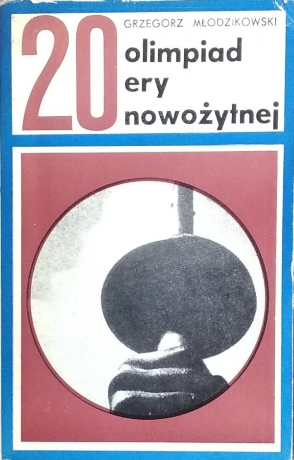 Grzegorz Młodzikowski • 20 Olimpiad ery nowożytnej