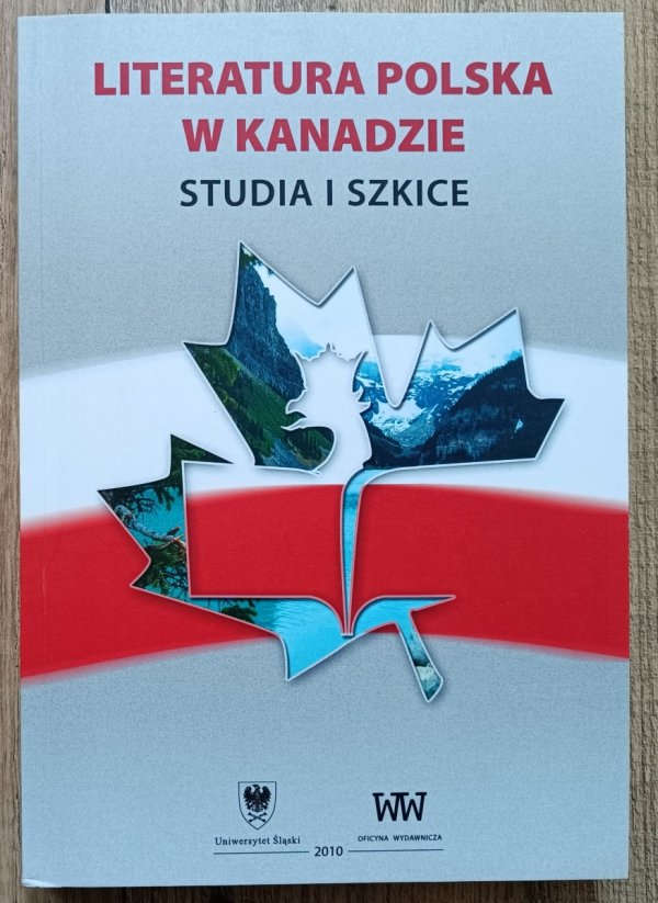 Literatura polska w Kanadzie. Studia i szkice