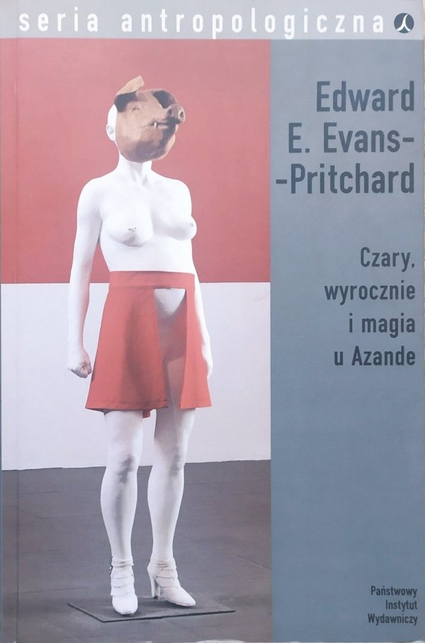 Edward E. Evans-Pritchard Czary, wyrocznie i magia z Azande