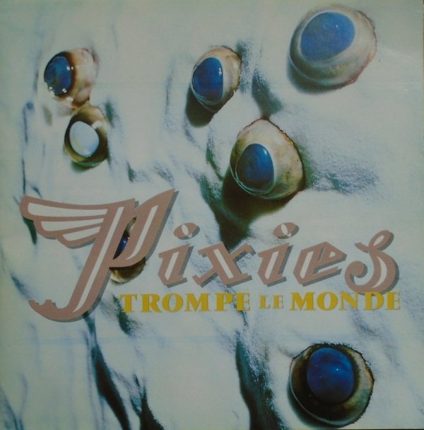 Pixies • Trompe le Monde • CD