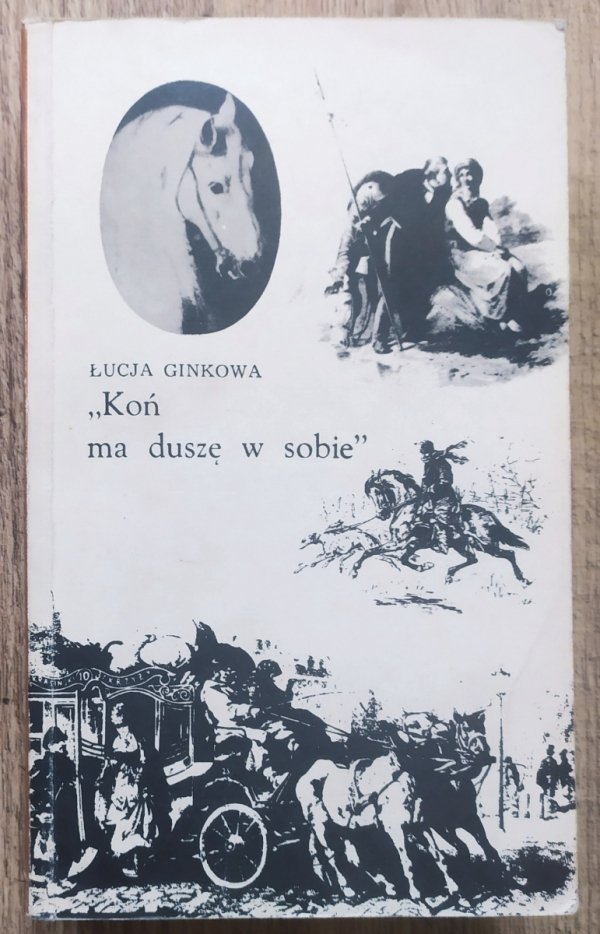 Łucja Ginkowa Koń ma duszę w sobie