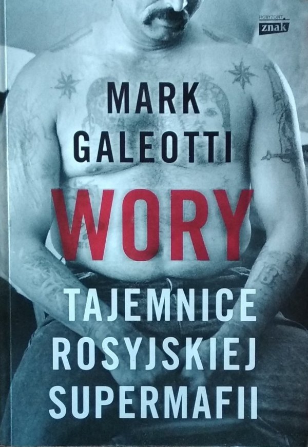 Mark Galeotti • Wory. Tajemnice rosyjskiej supermafii