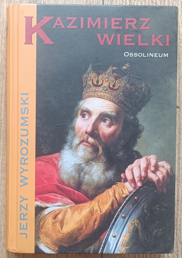 Jerzy Wyrozumski Kazimierz Wielki