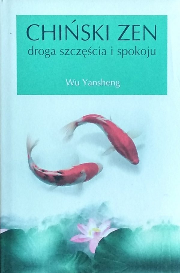 Wu Yansheng • Chiński zen. Droga szczęścia i spokoju