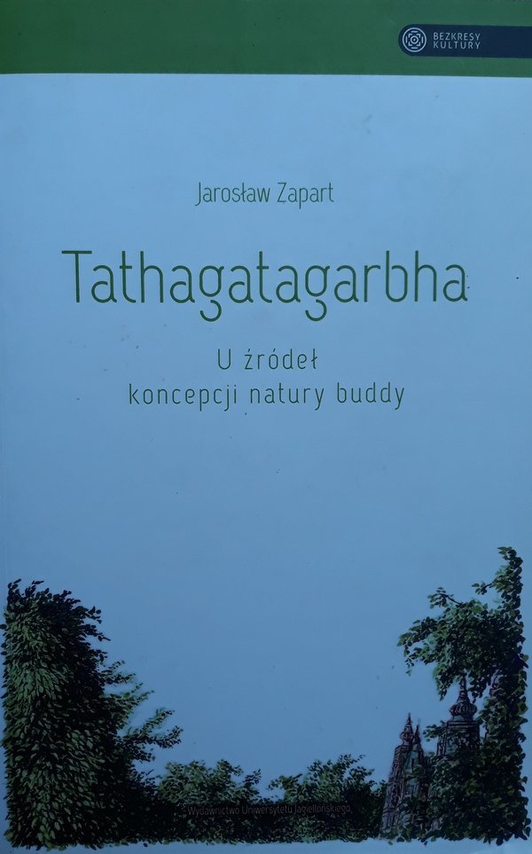 Jarosław Zapart • Tathagatagarbha. U źródeł koncepcji natury buddy