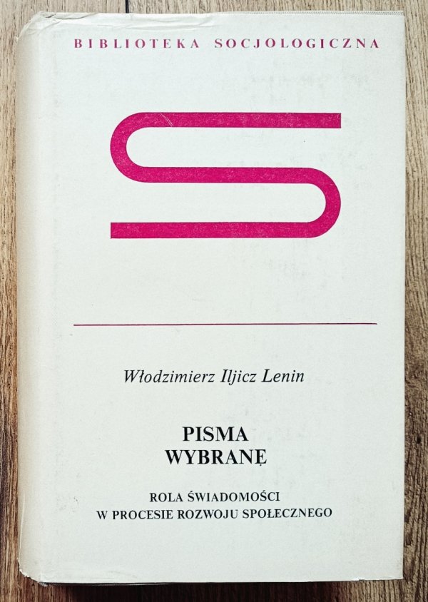Włodzimierz Iljicz Lenin Pisma wybrane. Rola świadomości w procesie rozwoju społecznego