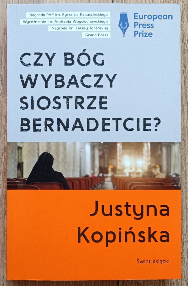 Justyna Kopińska Czy Bóg wybaczy siostrze Bernadetcie?