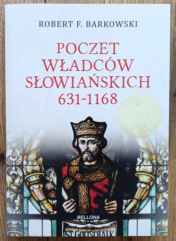 Robert F. Barkowski Poczet władców słowiańskich 631-1168