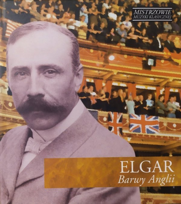 Edward Elgar Barwy Anglii CD