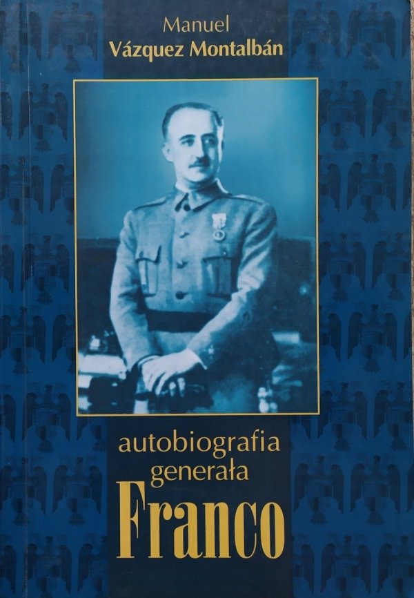 Manuel Vazquez Montalban Autobiografia generała Franco