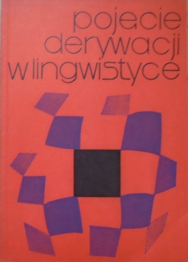 red. Jerzy Bartmiński • Pojęcie derywacji w lingwistyce