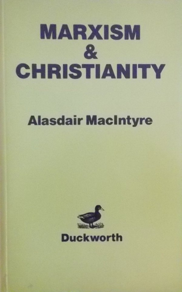 Alasdair MacIntyre • Marxism &amp; Christianity