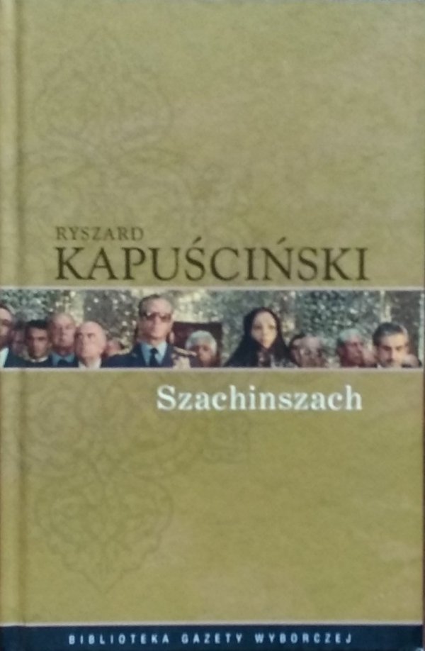  Ryszard Kapuściński • Szachinszach