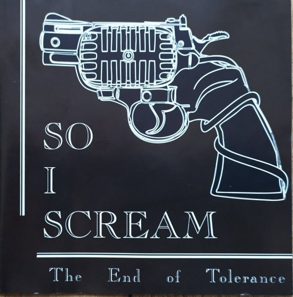 So I Scream The End of Tolerance CD