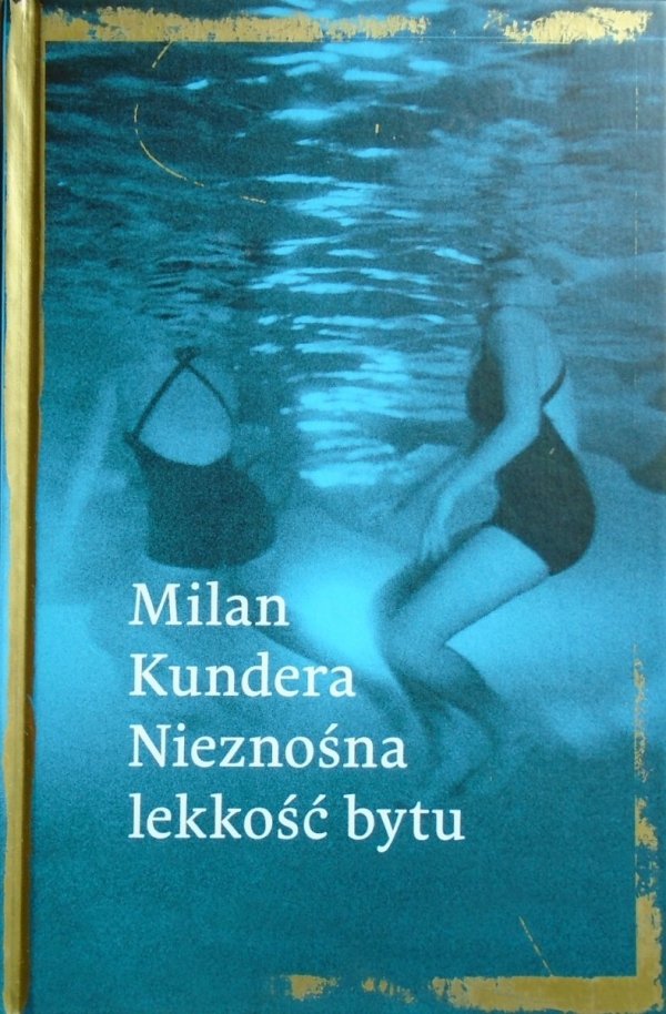 Milan Kundera • Nieznośna lekkość bytu