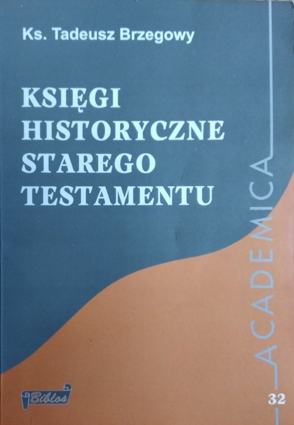 Tadeusz Brzegowy • Księgi historyczne Starego Testamentu