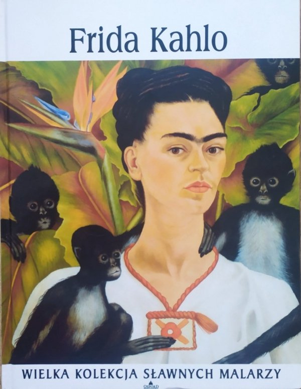 Frida Kahlo [Wielka kolekcja sławnych malarzy]