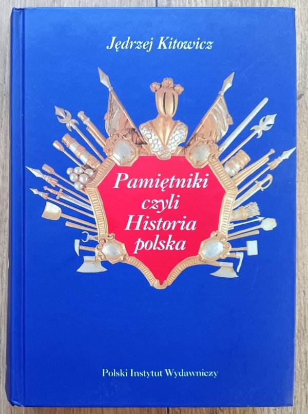 Jędrzej Kitowicz Pamiętniki, czyli Historia polska
