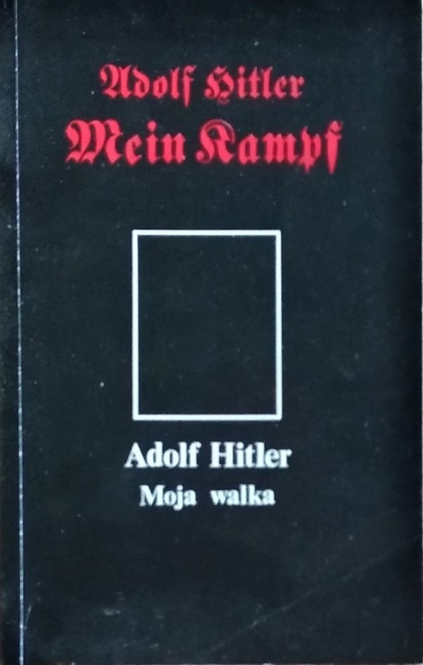 Adolf Hitler Mein Kampf. Moja walka