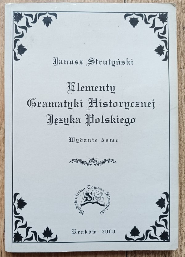 Janusz Strutyński Elementy gramatyki historycznej języka polskiego