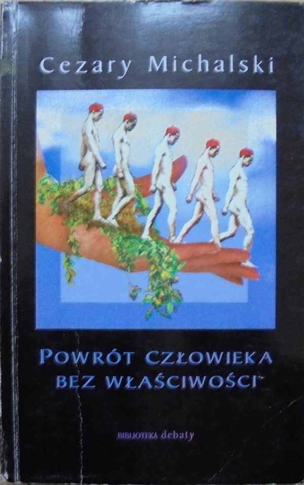 Cezary Michalski • Powrót człowieka bez właściwości