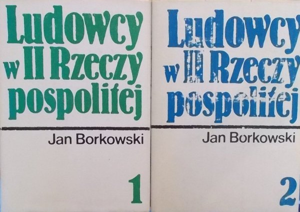 Jan Borkowski • Ludowcy w II Rzeczypospolitej