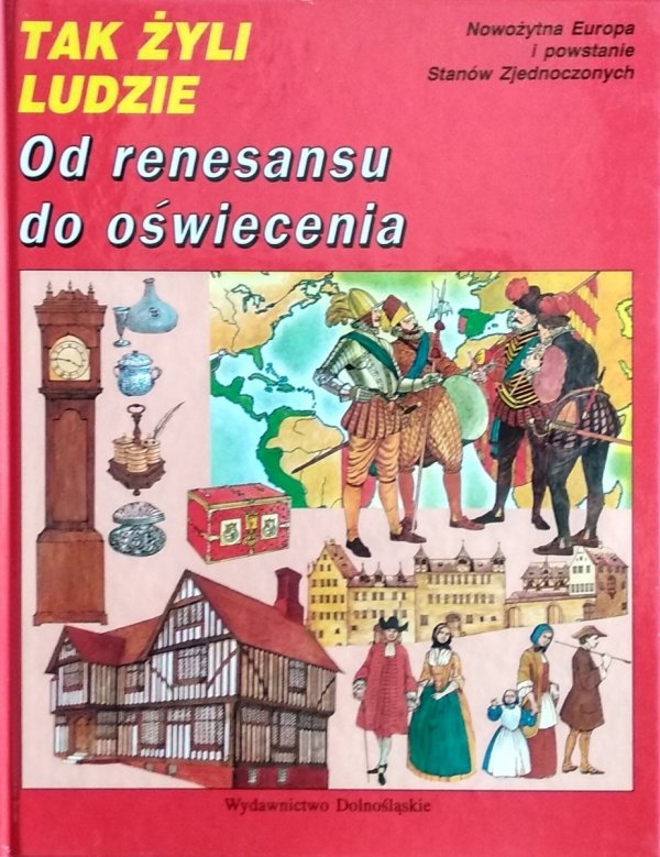 Tak żyli ludzie • Od renesansu do oświecenia