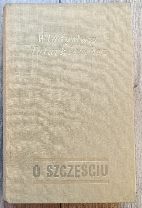 Władysław Tatarkiewicz O szczęściu