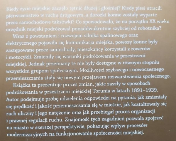 Radosław Bugowski Miasto w ruchu. Studium z dziejów przemieszczania na przykładzie społeczeństwa Torunia 1891-1939