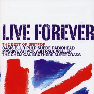 Live Forever: The Best of Britpop  • Oasis, Blur, Pulp, Suede, Radiohead, Massive Attack • 2CD