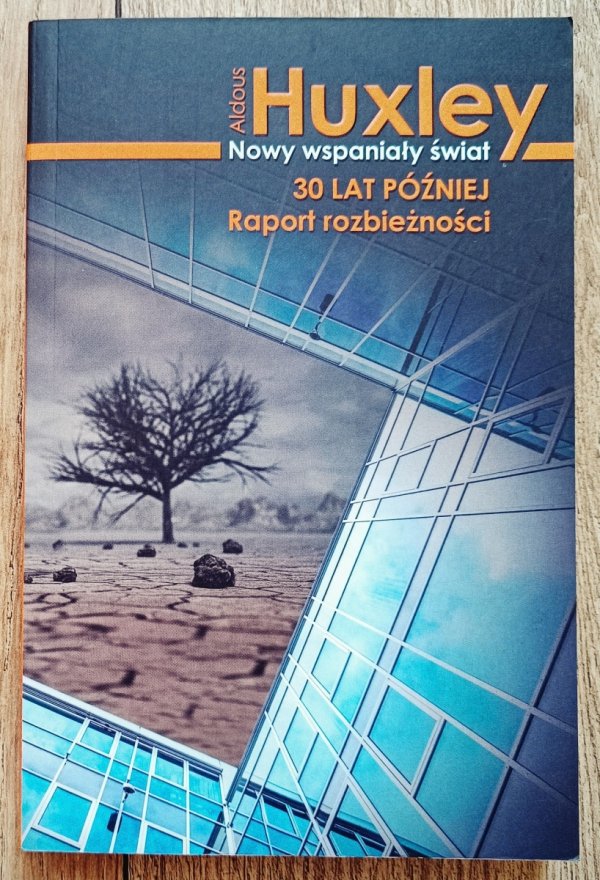 Aldous Huxley Nowy wspaniały świat 30 lat później. Raport rozbieżności