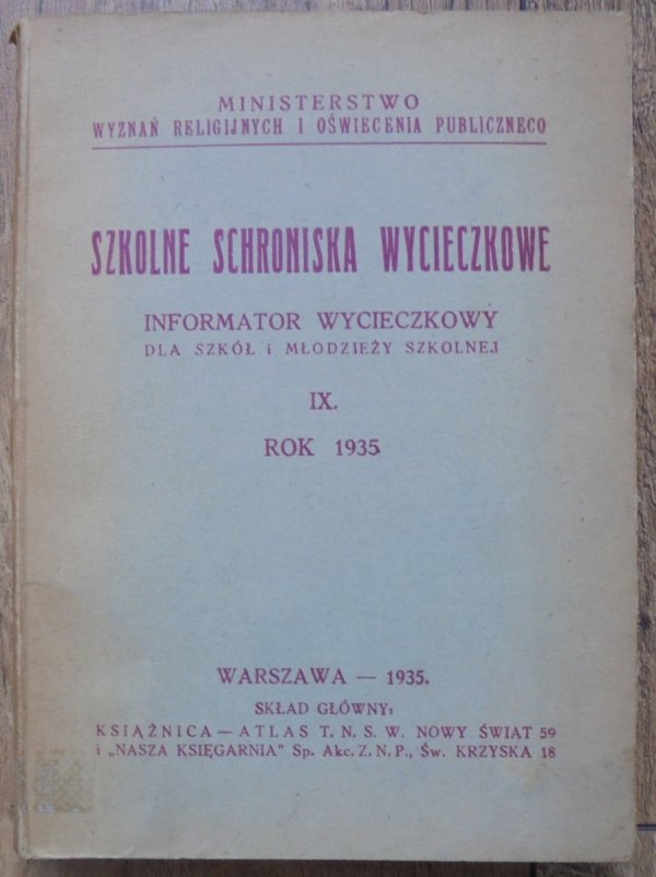 Szkolne schroniska wycieczkowe • Informator wycieczkowy dla szkół i młodzieży szkolnej IX. rok 1935