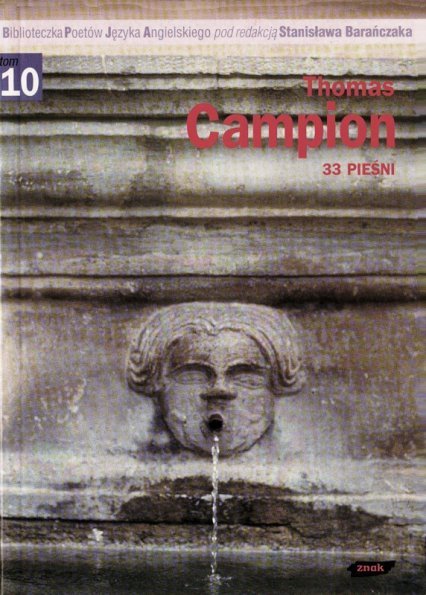 Thomas Campion • 33 pieśni [Stanisław Barańczak]