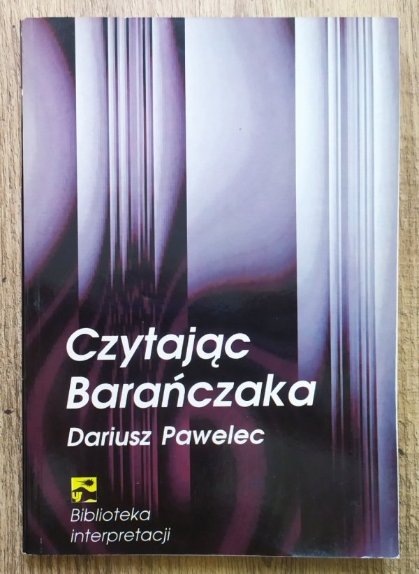 Dariusz Pawelec Czytając Barańczaka [dedykacja autorska]