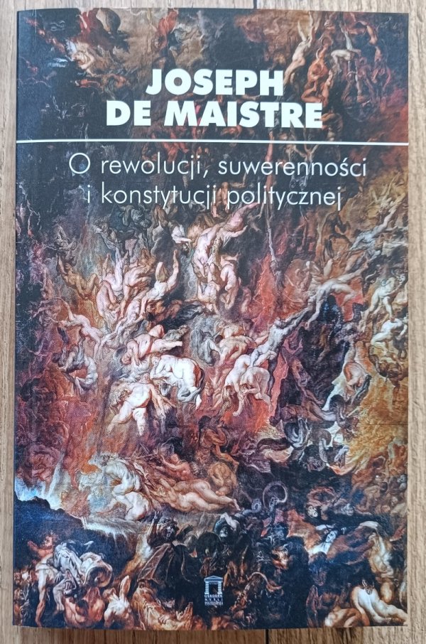 Joseph de Maistre O rewolucji, suwerenności i konstytucji politycznej