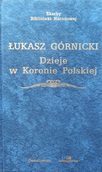 Łukasz Górnicki Dzieje w Koronie Polskiej